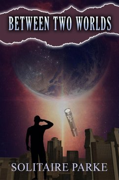 Between Two Worlds (eBook, ePUB) - Parke, Solitaire
