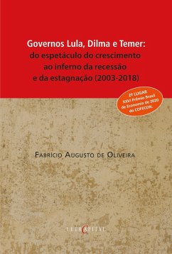 Governos Lula, Dilma e Temer (eBook, ePUB) - Oliveira, Fabrício Augusto de