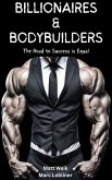 Billionaires & Bodybuilders: The Road to Success is Equal (eBook, ePUB)