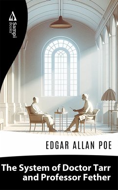 The System of Doctor Tarr and Professor Fether (eBook, ePUB) - Poe, Edgar Allan