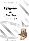 Epigene oder Wau Wau kommt und beißt (eBook, ePUB)