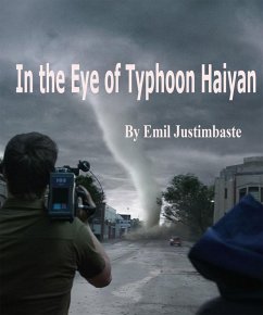 In the Eye of Typhoon Haiyan (eBook, ePUB) - Justimbaste, Emil