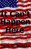 It Can't Happen Here (eBook, ePUB) It Can't Happen Here (eBook, ePUB)