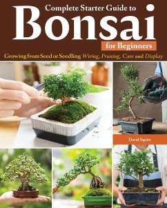 Complete Starter Guide to Bonsai (eBook, ePUB) - Squire, David