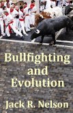 Bullfighting and Evolution (eBook, ePUB) Bullfighting and Evolution (eBook, ePUB)