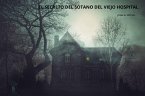 El secreto del sótano del viejo hospital (eBook, ePUB)