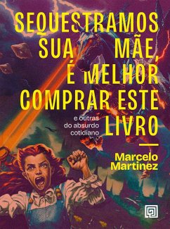 Sequestramos sua mãe, é melhor comprar esse livro (eBook, ePUB) Cover Sequestramos sua mãe, é melhor comprar esse livro (eBook, ePUB)