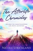 The Afterlife Chronicles: Exploring the Connection Between Life, Death, and Beyond (eBook, ePUB)