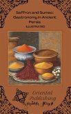 Saffron and Sumac Gastronomy in Ancient Persia (eBook, ePUB)
