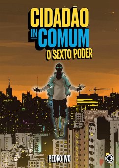 Cidadão Incomum - O Sexto Poder (eBook, ePUB) - Ivo, Pedro