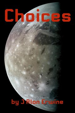 Choices (eBook, ePUB) - Erwine, J Alan