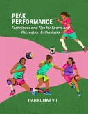 Peak Performance: Techniques and Tips for Sports and Recreation Enthusiasts (eBook, ePUB)