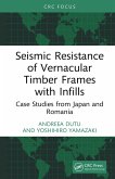 Seismic Resistance of Vernacular Timber Frames with Infills (eBook, ePUB)