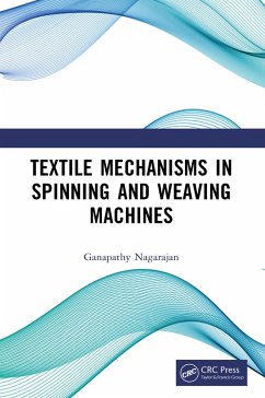 Textile Mechanisms in Spinning and Weaving Machines (eBook, ePUB) - Nagarajan, Ganapathy