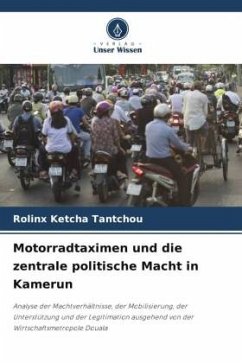 Motorradtaximen und die zentrale politische Macht in Kamerun - Ketcha Tantchou, Rolinx