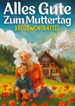 Alles Gute zum Muttertag - Kreuzworträtsel   muttertagsgeschenk - Verlag, Isamrätsel