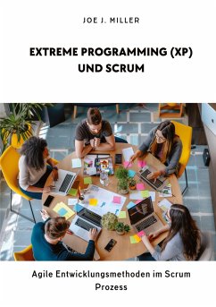 Extreme Programming (XP) und Scrum - Miller, Joe J.