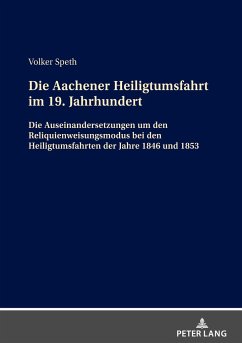 Die Aachener Heiligtumsfahrt im 19. Jahrhundert - Speth, Volker