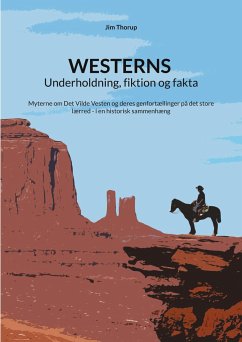 Westerns - Underholdning, fiktion og fakta - Thorup, Jim