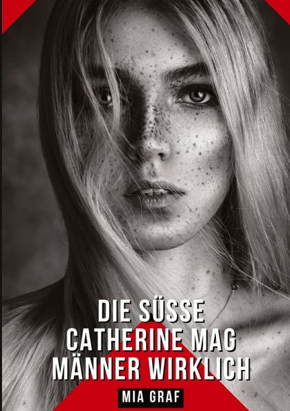 Die süße Catherine mag Männer wirklich