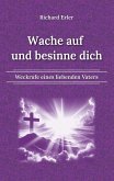 Wache auf und besinne dich