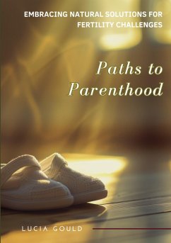 Paths to Parenthood - Gould, Lucia