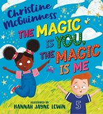 The Magic is You, the Magic is Me The Magic is You, the Magic is Me