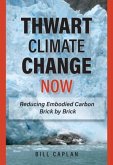 Thwart Climate Change Now Thwart Climate Change Now