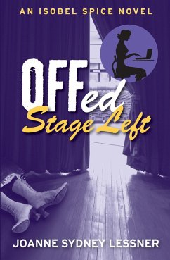 Offed Stage Left (Isobel Spice Mysteries, #4) (eBook, ePUB) - Lessner, Joanne Sydney