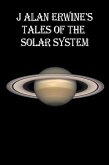 J Alan Erwine's Tales of the Solar System (eBook, ePUB)