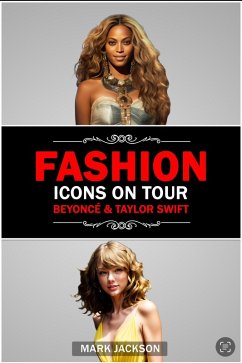 Fashion Icons On Tour Beyoncé & Taylor Swift. (eBook, ePUB) - Jackson, Mark