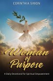 Woman of Purpose: A Daily Devotional for Spiritual Empowerment (eBook, ePUB) Woman of Purpose: A Daily Devotional for Spiritual Empowerment (eBook, ePUB)