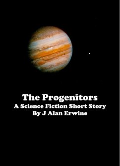 The Progenitors (eBook, ePUB) - Erwine, J Alan