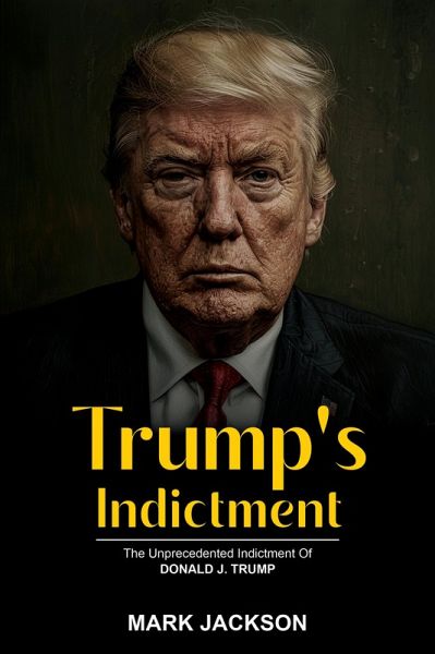 TRUMP'S INDICTMENT (eBook, ePUB)