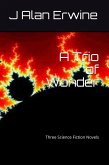 A Trio of Wonder: Three Science Fiction Novels (eBook, ePUB)