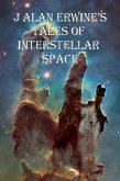 J Alan Erwine's Tales of Interstellar Space (eBook, ePUB)