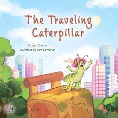 The traveling Caterpillar (eBook, ePUB) - Coshav, Rayne; KidKiddos Books