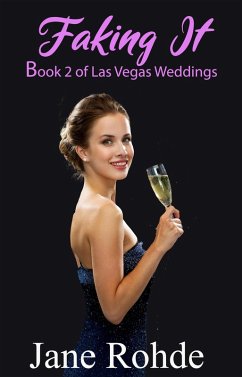 Faking It (Las Vegas Weddings, #2) (eBook, ePUB) - Rohde, Jane