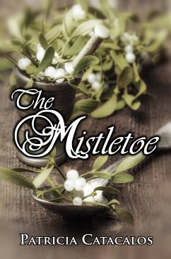 The Mistletoe (eBook, ePUB) - Catacalos, Patricia