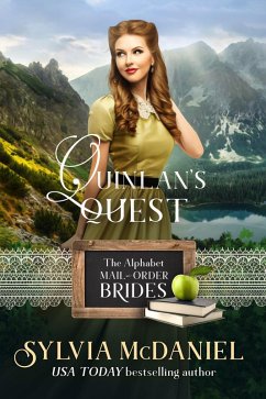 Quinlan's Quest: Alphabet Mail-Order Brides Series #17 (eBook, ePUB) - Mcdaniel, Sylvia