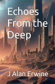 Echoes From the Deep (eBook, ePUB)