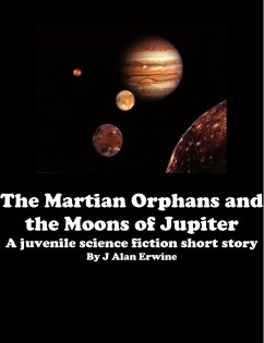 The Martian Orphans and the Moons of Jupiter (eBook, ePUB) - Erwine, J Alan
