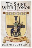 To Shine with Honor, Book One: Coming of Age (eBook, ePUB) To Shine with Honor, Book One: Coming of Age (eBook, ePUB)