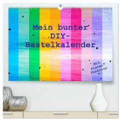 Mein bunter DIY-Bastelkalender (hochwertiger Premium Wandkalender 2025 DIN A2 quer), Kunstdruck in Hochglanz