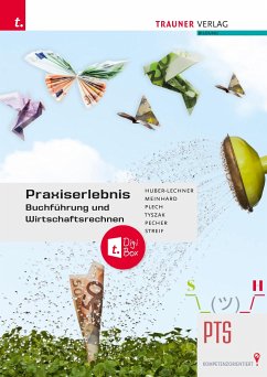 Praxiserlebnis - Buchführung und Wirtschaftsrechnen PTS + TRAUNER-DigiBox - Huber-Lechner, Alexandra;Meinhard, Christoph;Pecher, Kurt