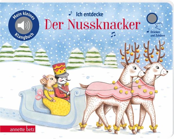 Ich entdecke Der Nussknacker (Mein kleines Klangbuch) Ich entdecke Der Nussknacker (Mein kleines Klangbuch)