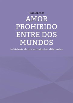 Amor prohibido entre dos mundos - Arenas, Juan