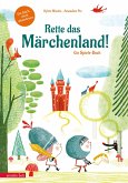 Rette das Märchenland! - Ein ganz besonderes Du-entscheidest-selbst-Abenteuer