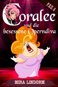 Coralee und die besessene Operndiva - Lindorm, Mira