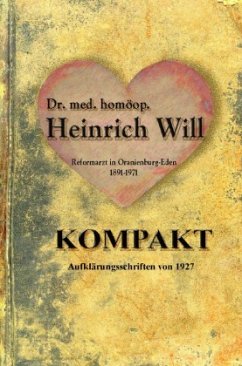Dr. med. homöop. Heinrich Will - KOMPAKT - Will, Dr. med. homöop. Heinrich